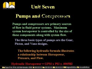 Unit Seven Pumps and Compressors Pumps and compressors