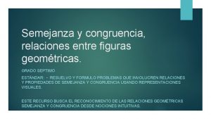 Semejanza y congruencia relaciones entre figuras geomtricas GRADO