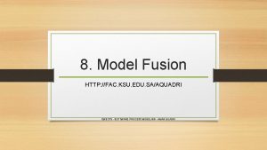 8 Model Fusion HTTP FAC KSU EDU SAAQUADRI