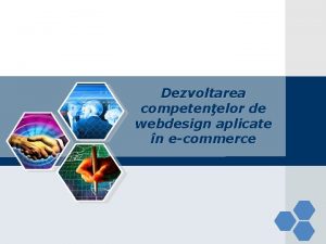 Dezvoltarea competenelor de webdesign aplicate n ecommerce Proiect