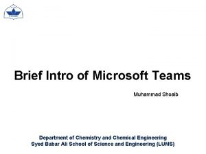 Brief Intro of Microsoft Teams Muhammad Shoaib Department