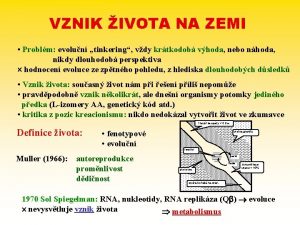 VZNIK IVOTA NA ZEMI Problm evolun tinkering vdy