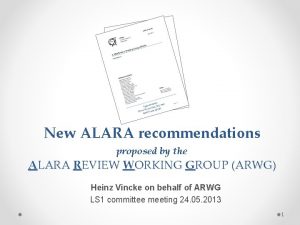New ALARA recommendations proposed by the ALARA REVIEW