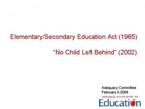 ElementarySecondary Education Act 1965 No Child Left Behind