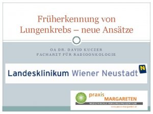 Frherkennung von Lungenkrebs neue Anstze OA DR DAVID