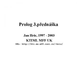 Prolog 3 pednka Jan Hric 1997 2003 KTIML