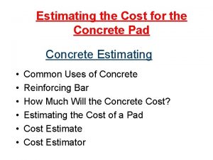 Estimating the Cost for the Concrete Pad Concrete