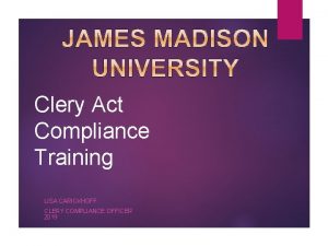 Clery Act Compliance Training LISA CARICKHOFF CLERY COMPLIANCE