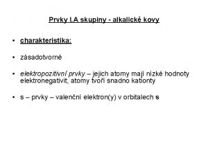 Prvky I A skupiny alkalick kovy charakteristika zsadotvorn