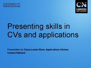 Presenting skills in CVs and applications Presentation by