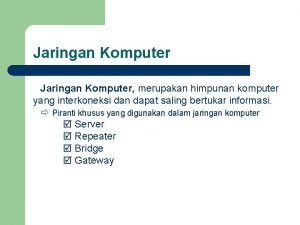 Jaringan Komputer merupakan himpunan komputer yang interkoneksi dan