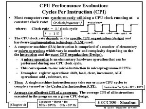 CPU Performance Evaluation Cycles Per Instruction CPI Most