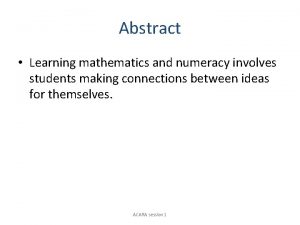 Abstract Learning mathematics and numeracy involves students making