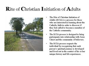 Rite of Christian Initiation of Adults The Rite