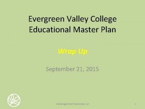 Evergreen Valley College Educational Master Plan Wrap Up