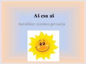 A esu a Radvilikio Lizdeikos gimnazija Mes jais