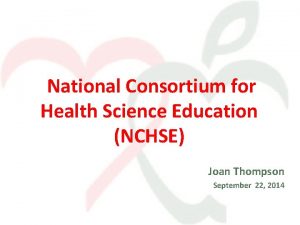 National Consortium for Health Science Education NCHSE Joan