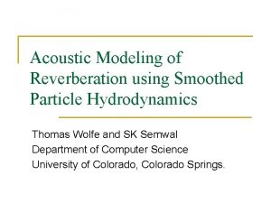 Acoustic Modeling of Reverberation using Smoothed Particle Hydrodynamics