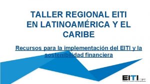 TALLER REGIONAL EITI EN LATINOAMRICA Y EL CARIBE