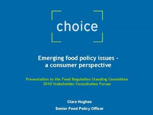 Emerging food policy issues a consumer perspective Presentation