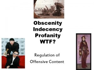 Obscenity Indecency Profanity WTF Regulation of Offensive Content