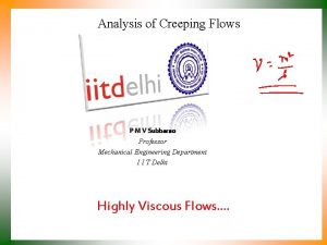 Analysis of Creeping Flows P M V Subbarao