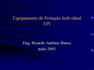 Equipamento de Proteo Individual EPI Eng Ricardo Antnio