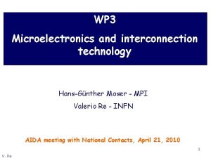 WP 3 Microelectronics and interconnection technology HansGnther Moser