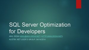 SQL Server Optimization for Developers ANIL DESAI ANILANILDESAI