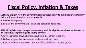 Fiscal Policy Inflation Taxes SSEMA 3 Explain how