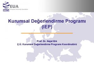 Kurumsal Deerlendirme Program IEP Prof Dr Nejat Erk