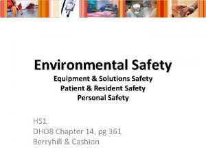 Environmental Safety Equipment Solutions Safety Patient Resident Safety