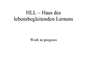 HLL Haus des lebensbegleitenden Lernens Work in progress