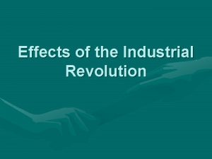 Effects of the Industrial Revolution Poor Working Conditions