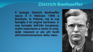 Dietrich Bonhoeffer Il teologo Dietrich Bonhoeffer nasce il
