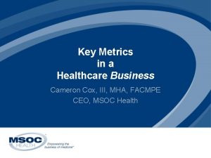 Key Metrics in a Healthcare Business Cameron Cox