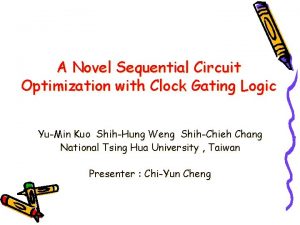 A Novel Sequential Circuit Optimization with Clock Gating