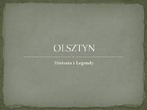 OLSZTYN Historia i Legendy Powstanie Zamku w Olsztynie