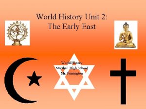 World History Unit 2 The Early East World