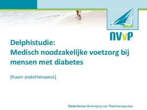 Delphistudie Medisch noodzakelijke voetzorg bij mensen met diabetes