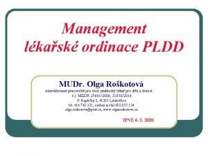 Management lkask ordinace PLDD MUDr Olga Rokotov Akreditovan