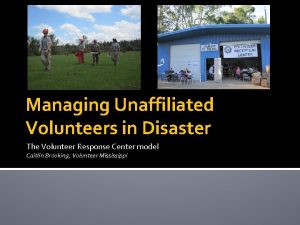 Managing Unaffiliated Volunteers in Disaster The Volunteer Response
