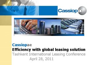Cassiopae Efficiency with global leasing solution Tashkent International