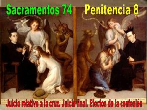 Decimos que el sacramento de la penitencia est