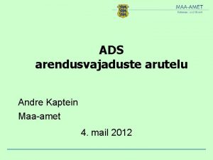 ADS arendusvajaduste arutelu Andre Kaptein Maaamet 4 mail