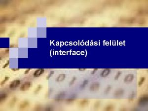 Kapcsoldsi fellet interface Bta Laca Interfsz interface n