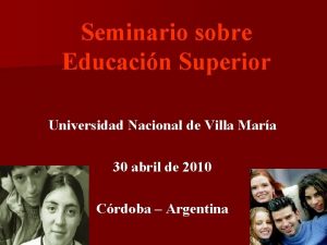 Seminario sobre Educacin Superior Universidad Nacional de Villa