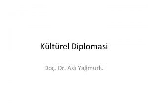 Kltrel Diplomasi Do Dr Asl Yamurlu Kltr Kltr