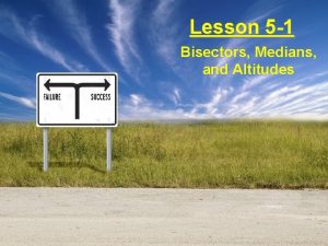 Lesson 5 1 Bisectors Medians and Altitudes Ohio