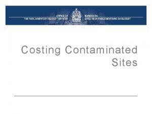 Costing Contaminated Sites What environmental liabilities is the